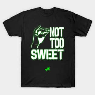 Not Too Sweet - Tea-Generation X T-Shirt